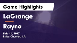 LaGrange  vs Rayne Game Highlights - Feb 11, 2017