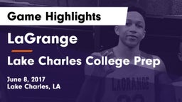 LaGrange  vs Lake Charles College Prep Game Highlights - June 8, 2017