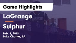 LaGrange  vs Sulphur  Game Highlights - Feb. 1, 2019