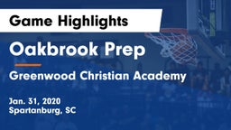 Oakbrook Prep  vs Greenwood Christian Academy  Game Highlights - Jan. 31, 2020