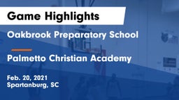 Oakbrook Preparatory School vs Palmetto Christian Academy  Game Highlights - Feb. 20, 2021