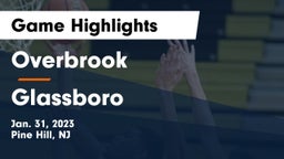 Overbrook  vs Glassboro  Game Highlights - Jan. 31, 2023