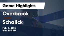 Overbrook  vs Schalick  Game Highlights - Feb. 9, 2023