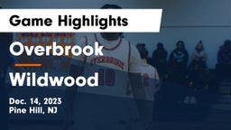 Overbrook  vs Wildwood  Game Highlights - Dec. 14, 2023