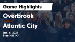 Overbrook  vs Atlantic City  Game Highlights - Jan. 6, 2024