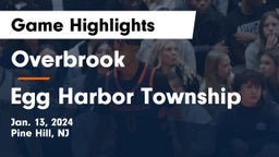 Overbrook  vs Egg Harbor Township  Game Highlights - Jan. 13, 2024