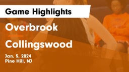 Overbrook  vs Collingswood  Game Highlights - Jan. 5, 2024