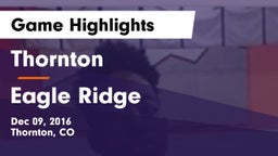 Thornton  vs Eagle Ridge Game Highlights - Dec 09, 2016