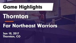 Thornton  vs Far Northeast Warriors  Game Highlights - Jan 10, 2017