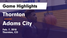 Thornton  vs Adams City  Game Highlights - Feb. 7, 2018