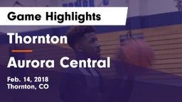 Thornton  vs Aurora Central  Game Highlights - Feb. 14, 2018