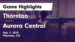 Thornton  vs Aurora Central  Game Highlights - Feb. 7, 2019