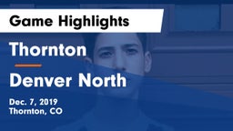 Thornton  vs Denver North Game Highlights - Dec. 7, 2019