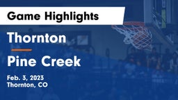 Thornton  vs Pine Creek  Game Highlights - Feb. 3, 2023