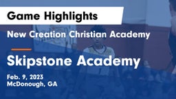 New Creation Christian Academy vs Skipstone Academy  Game Highlights - Feb. 9, 2023
