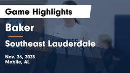 Baker  vs Southeast Lauderdale  Game Highlights - Nov. 26, 2023