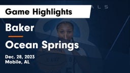 Baker  vs Ocean Springs  Game Highlights - Dec. 28, 2023