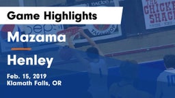 Mazama  vs Henley  Game Highlights - Feb. 15, 2019