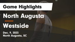 North Augusta  vs Westside  Game Highlights - Dec. 9, 2023