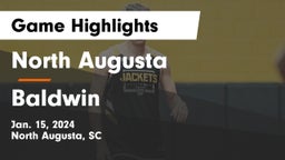 North Augusta  vs Baldwin  Game Highlights - Jan. 15, 2024
