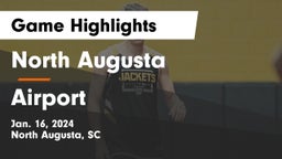 North Augusta  vs Airport  Game Highlights - Jan. 16, 2024