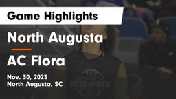 North Augusta  vs AC Flora  Game Highlights - Nov. 30, 2023
