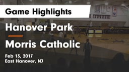 Hanover Park  vs Morris Catholic  Game Highlights - Feb 13, 2017