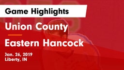Union County  vs Eastern Hancock  Game Highlights - Jan. 26, 2019
