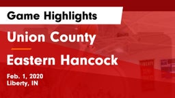 Union County  vs Eastern Hancock  Game Highlights - Feb. 1, 2020