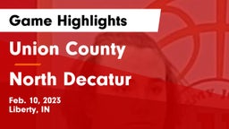 Union County  vs North Decatur  Game Highlights - Feb. 10, 2023