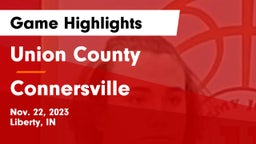 Union County  vs Connersville  Game Highlights - Nov. 22, 2023