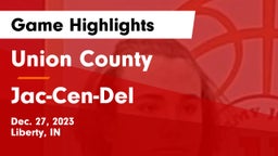 Union County  vs Jac-Cen-Del  Game Highlights - Dec. 27, 2023
