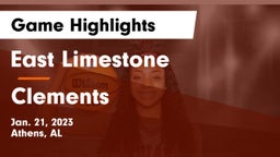 East Limestone  vs Clements  Game Highlights - Jan. 21, 2023