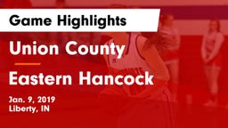 Union County  vs Eastern Hancock  Game Highlights - Jan. 9, 2019