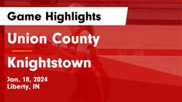 Union County  vs Knightstown  Game Highlights - Jan. 18, 2024