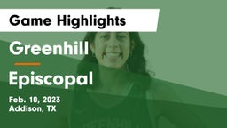 Greenhill  vs Episcopal  Game Highlights - Feb. 10, 2023