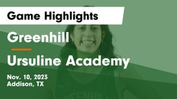 Greenhill  vs Ursuline Academy  Game Highlights - Nov. 10, 2023