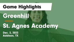 Greenhill  vs St. Agnes Academy  Game Highlights - Dec. 2, 2023