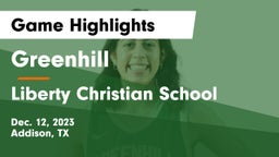 Greenhill  vs Liberty Christian School  Game Highlights - Dec. 12, 2023