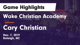 Wake Christian Academy  vs Cary Christian  Game Highlights - Dec. 7, 2019