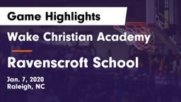 Wake Christian Academy  vs Ravenscroft School Game Highlights - Jan. 7, 2020