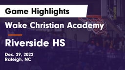 Wake Christian Academy  vs Riverside HS Game Highlights - Dec. 29, 2022