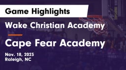 Wake Christian Academy  vs Cape Fear Academy Game Highlights - Nov. 18, 2023