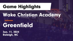 Wake Christian Academy  vs Greenfield  Game Highlights - Jan. 11, 2024