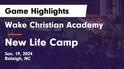 Wake Christian Academy  vs New Life Camp Game Highlights - Jan. 19, 2024
