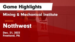 Mining & Mechanical Institute  vs Notthwest  Game Highlights - Dec. 21, 2022