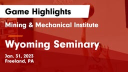 Mining & Mechanical Institute  vs Wyoming Seminary Game Highlights - Jan. 31, 2023