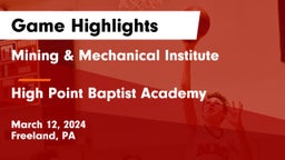 Mining & Mechanical Institute  vs High Point Baptist Academy  Game Highlights - March 12, 2024
