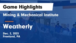 Mining & Mechanical Institute  vs Weatherly  Game Highlights - Dec. 2, 2023