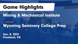 Mining & Mechanical Institute  vs Wyoming Seminary College Prep  Game Highlights - Jan. 8, 2024